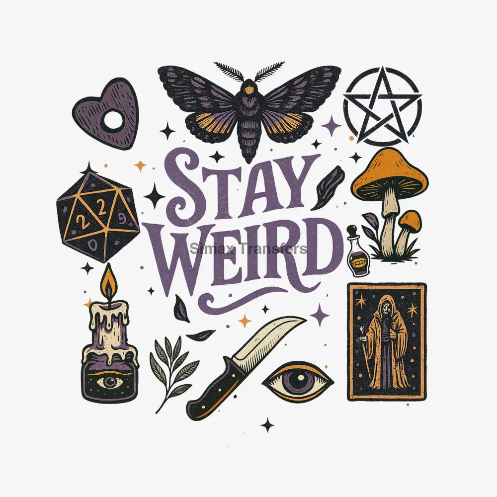 Stay Weird - Halloween DTF Transfer