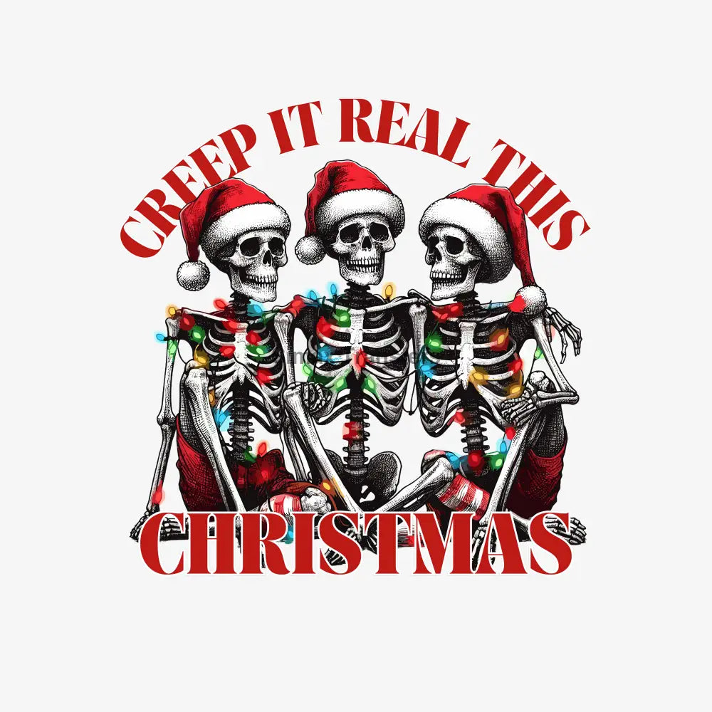 Creep It Real This Christmas Skeletons DTF Transfer