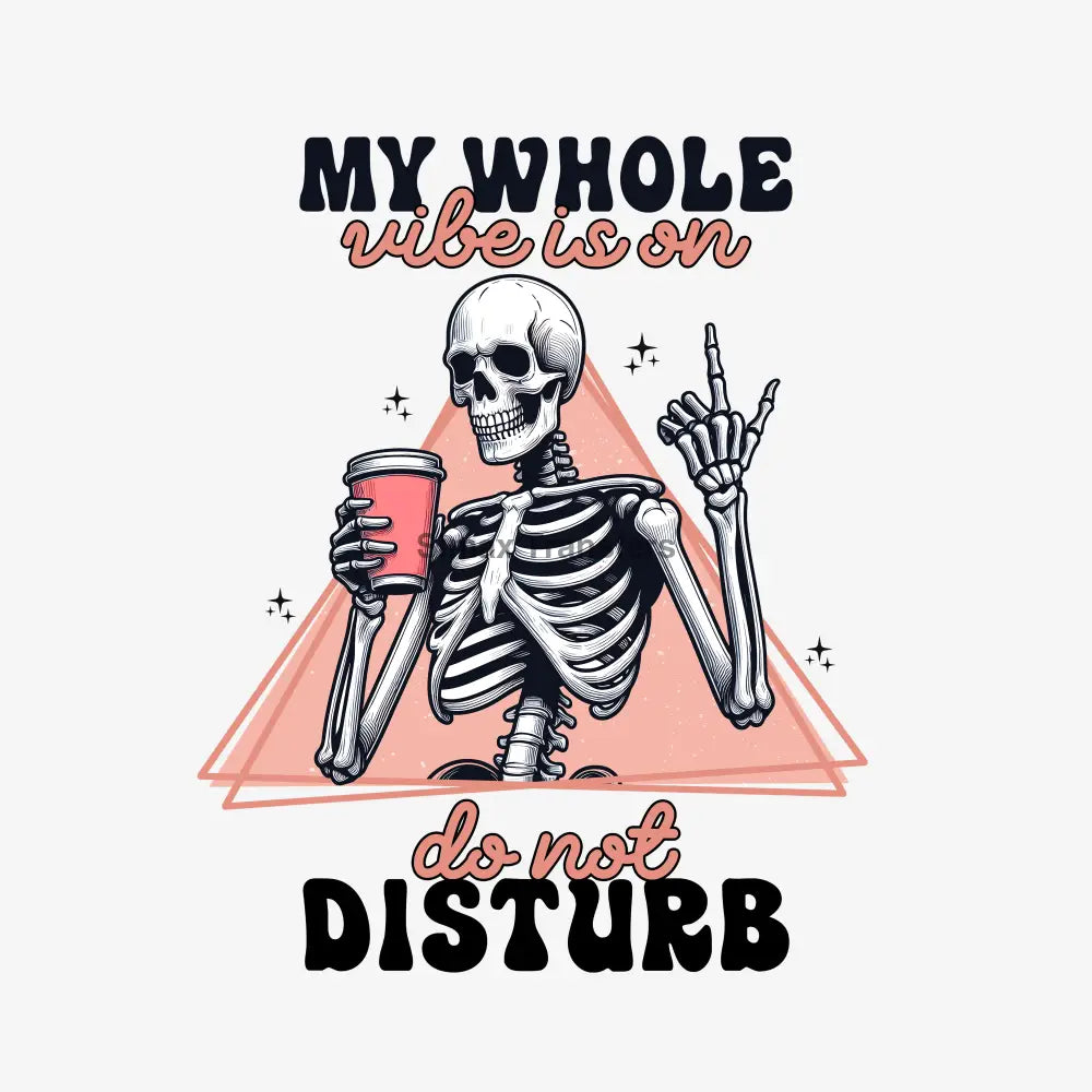 My Whole Vibe Is On - Halloween DTF Transfer