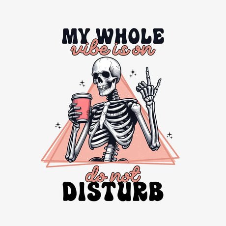 My Whole Vibe Is On - Halloween DTF Transfer